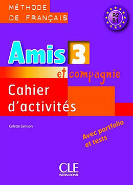 Broché Amis et compagnie 3 : méthode de français A2-B1 : cahier d'activités de Colette Samson
