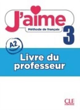 Broschiert J'aime 3 A2 : livre du professeur von 