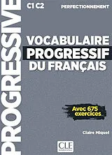 Broschiert Vocabulaire progressif du français : C1-C2 perfectionnement : avec 675 exercices von Claire Miquel