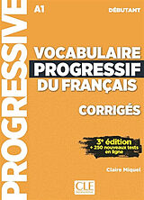 Broché Vocabulaire progressif du français : A1 débutant : corrigés + 250 nouveaux tests en ligne de Claire Leroy-Miquel