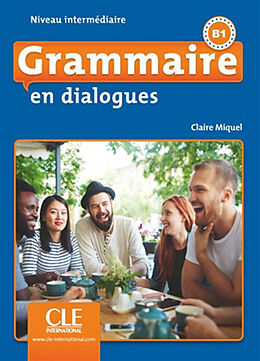 Couverture cartonnée Grammaire en dialogues: niveau intermédiaire, B1 + CD MP3 audio de Claire Miguel