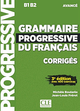 Broché Grammaire progressive du français, corrigés : B1-B2 avancé : avec 400 exercices de Michèle; Frérot, Jean-Louis Boulares