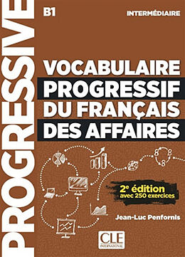 Broché Vocabulaire progressif du français des affaires : B1 intermédiaire : avec 250 exercices de Jean-Luc Penfornis