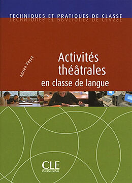 Broché Activités théâtrales en classe de langue de Adrien Payet