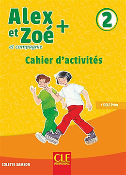 Broché Alex et Zoé et compagnie + 2 : cahier d'activités de Colette Samson