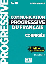 Broché Communication progressive du français, corrigés : A2-B1 intermédiaire : avec 450 exercices de Claire Miquel