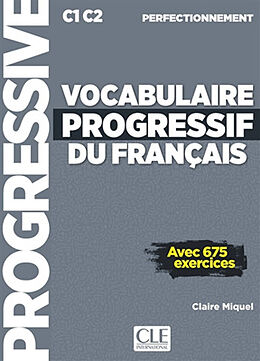 Broschiert Vocabulaire progressif du français : C1-C2 perfectionnement : avec 675 exercices von Claire Miquel