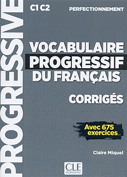 Broschiert Vocabulaire progressif du français, corrigés : C1-C2 perfectionnement : avec 675 exercices von Claire Leroy-Miquel