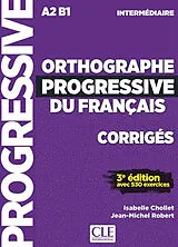Broschiert Orthographe progressive du français, corrigés : A2-B1 intermédiaire : avec 530 exercices von Isabelle; Robert, Jean-Michel Chollet
