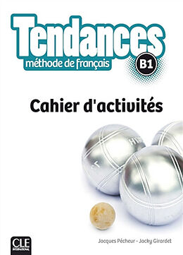 Broché Tendances, méthode de français, B1 : cahier d'activités de Jacques; Girardet, Jacky Pécheur