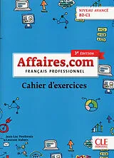Kartonierter Einband Affaires.com, niveau avancé B2-C1 : français professionnel : cahier d'exercices von Jean-Luc; Habert, Laurent Penfornis