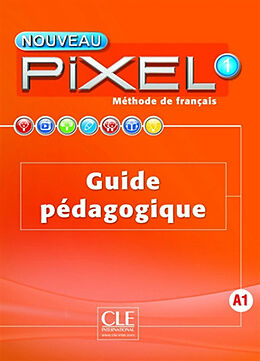 Couverture cartonnée Pixel Fle Niveau 1 Guide Pedagogique 2016 de Silvia Haydee