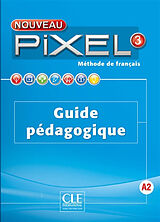 Couverture cartonnée Nouveau Pixel 3, A2 : méthode de français : guide pédagogique de Colette Gibbe