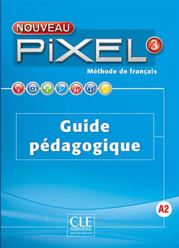 Couverture cartonnée Nouveau Pixel 3, A2 : méthode de français : guide pédagogique de Colette Gibbe