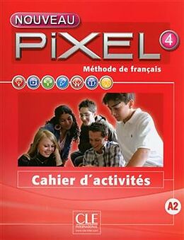 Couverture cartonnée Pixel Fle Niveau 4 2016 - Cahier D'Activites de Anne-Cecile Couderc