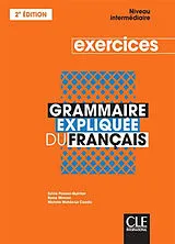 Grammaire expliquée du français : niveau intermédiaire : exercices von S.; Mimran, R.; Mahéo-Le Coadic, Poisson-Quinton