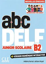 Kartonierter Einband Abc DELF, B2 junior scolaire : réussis avec ton coach ! von Adrien Ferrari, Helena Payet