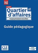 Broschiert Quartier d'affaires : français professionnel et des affaires, A1 : guide pédagogique von Delphine; Rosillo, Mari Paz Jégou