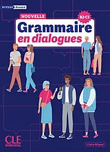  Nouvelle grammaire en dialogues : niveau avancé : B2-C1 von Claire Miquel