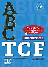  ABC TCF : test de connaissance du français : 200 exercices von Bruno ; Portelli, Sebastien Mègre