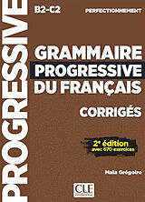 Broschiert Grammaire progressive du français, corrigés : B2-C2 perfectionnement : avec 670 exercices von Maïa Grégoire