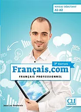 Kartonierter Einband Français.com - Niveau débutant (A1-A2) - Livre de l'élève - 3ème édition von Jean-Luc Penfornis