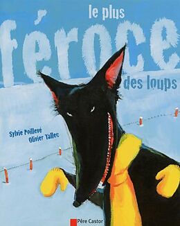 Broché Le plus féroce des loups de Sylvie; Tallec, Olivier Poillevé