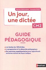 Broché Un jour, une dictée CM2 : guide pédagogique de 