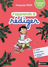 Broché J'apprends à rédiger, cahier CE2 de Françoise Picot