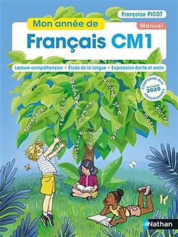 Broché Mon année de français CM1 : lecture-compréhension, étude de la langue, expression écrite et orale : manuel de Françoise Picot