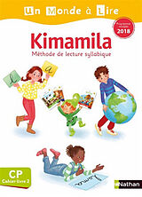 Broché Kimamila, méthode de lecture syllabique CP : cahier-livre : programmes modifiés 2018. Vol. 2 de Isabelle; Robert, Nadine Le Guay