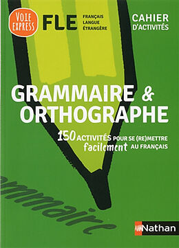 Broschiert Grammaire & orthographe : 150 activités pour se (re)mettre facilement au français : cahier d'activités FLE, français ... von 