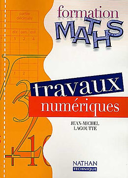 Broché Formation maths : travaux numériques de Jean-Michel Lagoutte