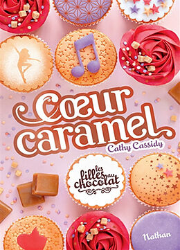 Broché Les filles au chocolat. Vol. 8. Coeur caramel de Cathy Cassidy