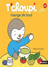 Broschiert T'choupi mange de tout von Thierry Courtin