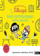 Broschiert Bien communiquer (sans violence) von Virginie; Filliozat, Isabelle; Veillé, E Limousin