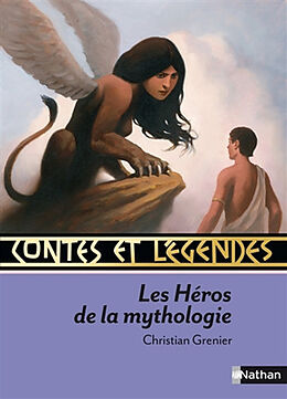 Broché Contes et légendes des héros de la mythologie de Christian Grenier