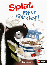 Broché Splat le chat. Vol. 4. Splat est un vrai chef ! de Rob Scotton