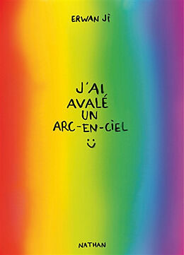 Broschiert J'ai avalé un arc-en-ciel von Erwan Ji