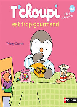 Broché T'choupi est trop gourmand de Thierry Courtin