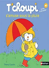 Broschiert T'choupi s'amuse sous la pluie von Thierry Courtin