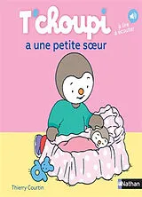 Broschiert T'choupi a une petite soeur von Thierry Courtin