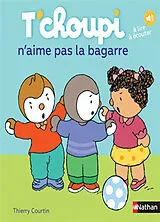 Broschiert T'choupi n'aime pas la bagarre von Thierry Courtin