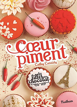 Broschiert Les filles au chocolat. Vol. 6. Coeur piment von Cathy Cassidy