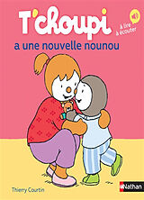 Broschiert T'choupi a une nouvelle nounou von Thierry Courtin