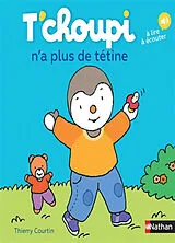  T'choupi n'a plus de tétine von Thierry Courtin