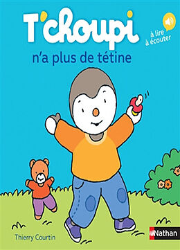 Broschiert T'choupi n'a plus de tétine von Thierry Courtin