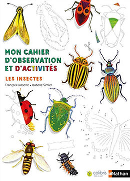 Broché Mon cahier d'observation et d'activités. Les insectes de François; Simler, Isabelle Lasserre