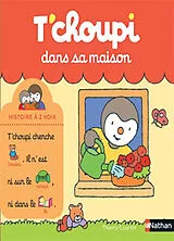 Broschiert T'choupi dans sa maison von Thierry Courtin
