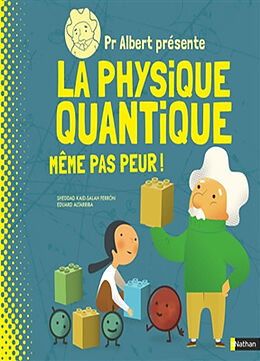 Broché Pr Albert présente. La physique quantique : même pas peur ! de Sheddad Kaid-Salah Ferron